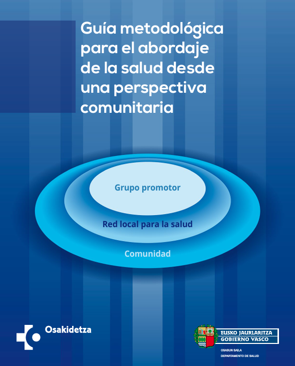 Guía metodológica para el abordaje de la salud desde una perspectiva comunitaria. Osakidetza